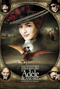 دانلود فیلم The Extraordinary Adventures of Adèle Blanc-Sec 2010115632-2022122069