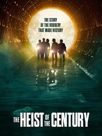 دانلود فیلم The Heist of the Century 2020195870-1813580531