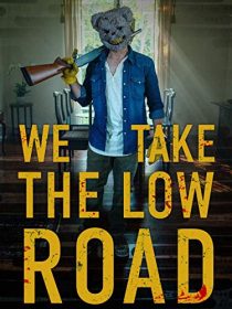 دانلود فیلم We Take the Low Road 201939668-202819537