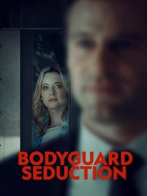 دانلود فیلم Bodyguard Seduction 2022253402-1174491728