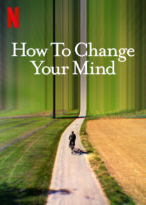 دانلود سریال How to Change Your Mind323735-1822091832