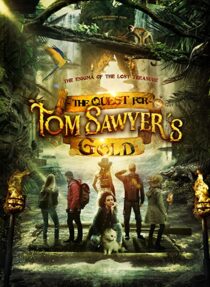 دانلود فیلم The Quest for Tom Sawyer’s Gold 2023329033-1408819763