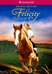 دانلود فیلم Felicity: An American Girl Adventure 2005324945-1131455098