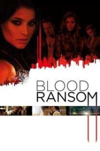 دانلود فیلم Blood Ransom 2014333248-848325585