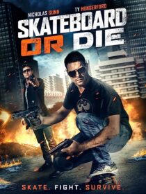 دانلود فیلم Skateboard or Die 2018367682-1161931487