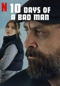 دانلود فیلم 10Days of a Bad Man 2023373166-2110790971