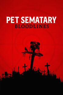 دانلود فیلم Pet Sematary: Bloodlines 2023378116-307510350