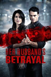 دانلود فیلم Her Husband’s Betrayal 2013381396-213712204