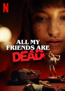 دانلود فیلم All My Friends Are Dead 2020381135-805173480