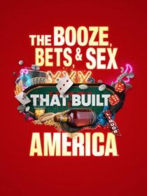 دانلود سریال The Booze, Bets and Sex That Built America384365-527596968