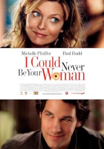 دانلود فیلم I Could Never Be Your Woman 2007386118-2023977127