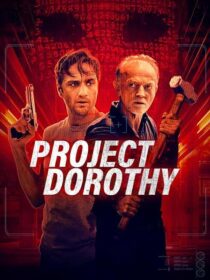 دانلود فیلم Project Dorothy 2024391077-1290951684