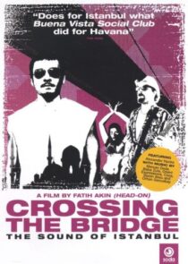 دانلود فیلم Crossing the Bridge: The Sound of Istanbul 2005392786-812872336