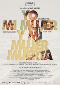 دانلود فیلم Yo, mi mujer y mi mujer muerta 2019396102-477849379