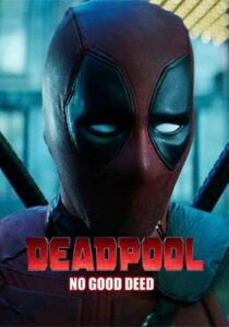 دانلود فیلم Deadpool: No Good Deed 2017394655-1630557541