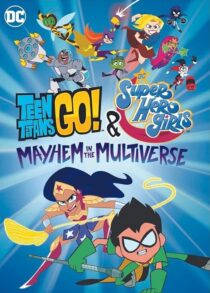 دانلود انیمیشن Teen Titans Go! & DC Super Hero Girls: Mayhem in the Multiverse 2022395291-2074999318