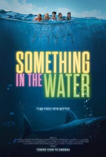 دانلود فیلم Something in the Water 2024396942-1810260295