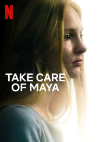 دانلود فیلم Take Care of Maya 2023397472-372326569