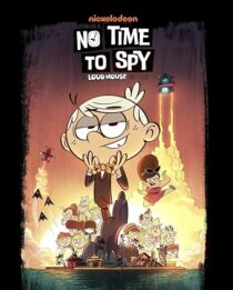 دانلود انیمیشن No Time to Spy: A Loud House Movie 2024403751-1903376055