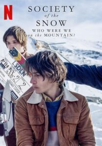 دانلود فیلم Society of the Snow: Who Were We on the Mountain? 2024407894-777485697