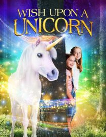 دانلود فیلم Wish Upon a Unicorn 2020407232-1711956793