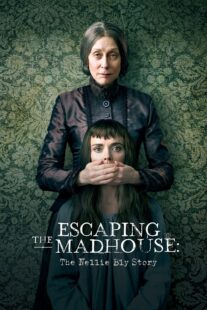 دانلود فیلم Escaping the Madhouse: The Nellie Bly Story 2019406394-1633046453