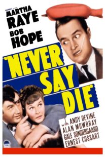 دانلود فیلم Never Say Die 1939416060-644523778