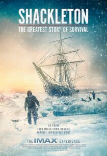 دانلود مستند Shackleton: The Greatest Story of Survival 2023416097-814243286
