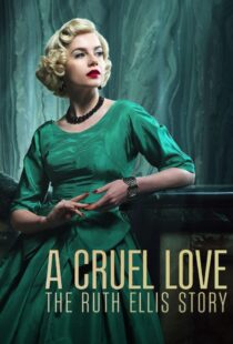 دانلود سریال A Cruel Love: The Ruth Ellis Story425461-714331698