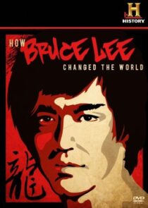 دانلود  مستند How Bruce Lee Changed the World 2009426814-972649466