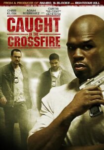 دانلود فیلم Caught in the Crossfire 2010427948-1484852488