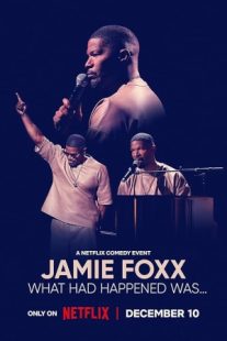 دانلود فیلم Jamie Foxx: What Had Happened Was… 2024429262-641871016