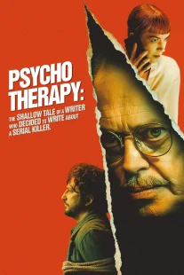دانلود فیلم Psycho Therapy: The Shallow Tale of a Writer Who Decided to Write About a Serial Killer 2024430168-951506518