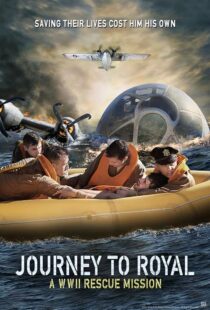 دانلود فیلم Journey to Royal: A WWII Rescue Mission 2021433324-473976402