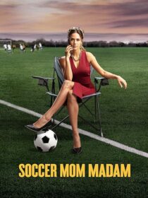 دانلود فیلم Soccer Mom Madam 2021433850-1513724650